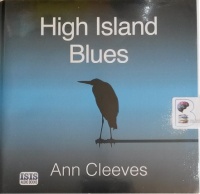 High Island Blues written by Ann Cleeves performed by Sean Barrett on Audio CD (Unabridged)